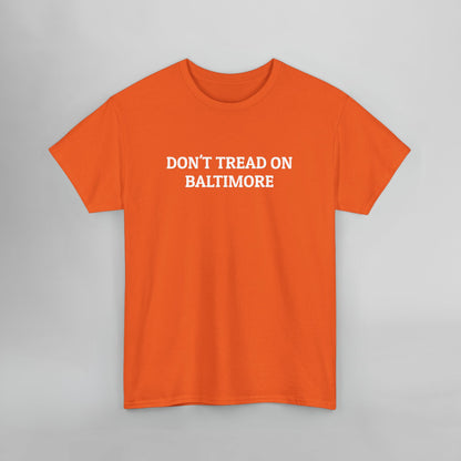 Don't Tread on Baltimore Tee