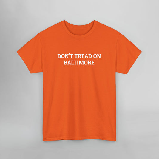 Don't Tread on Baltimore Tee