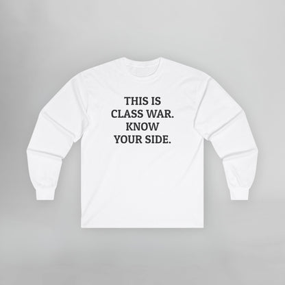 This Is Class War. Know Your Side. Long Sleeve Tee