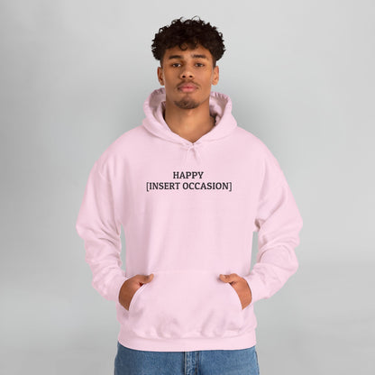 Happy [Insert Occasion] Hoodie