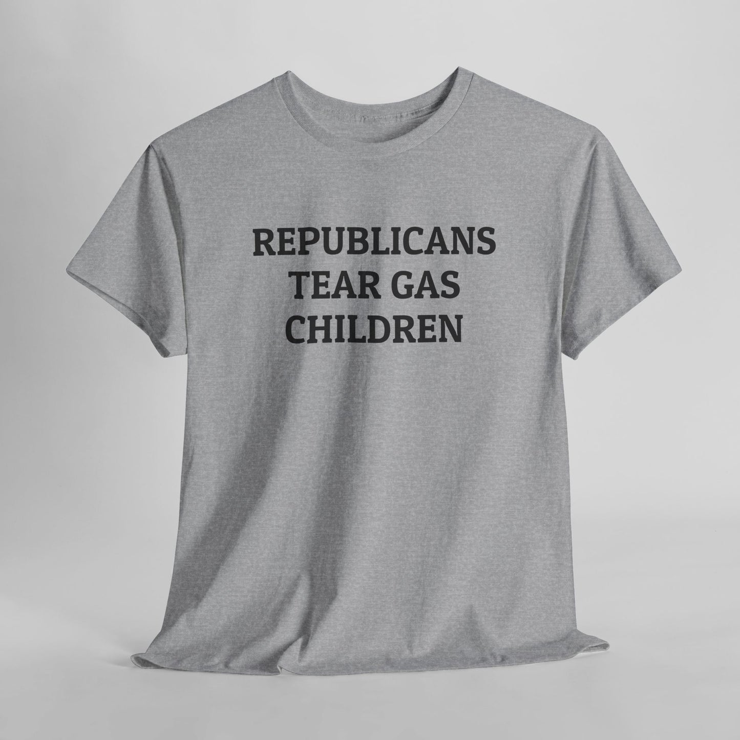 Republicans Tear Gas Children Tee
