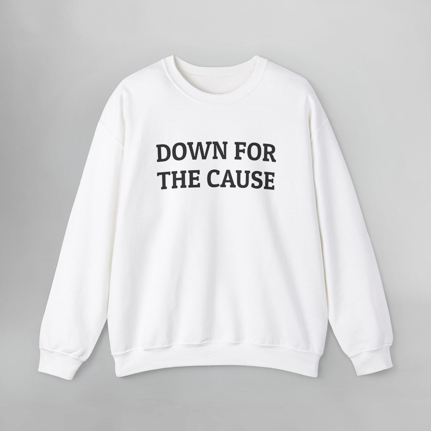 Down for the Cause Sweatshirt