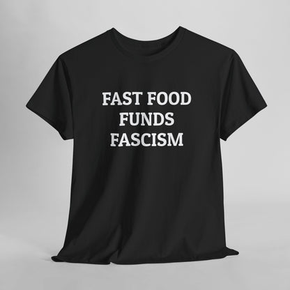 Fast Food Funds Fascism Tee