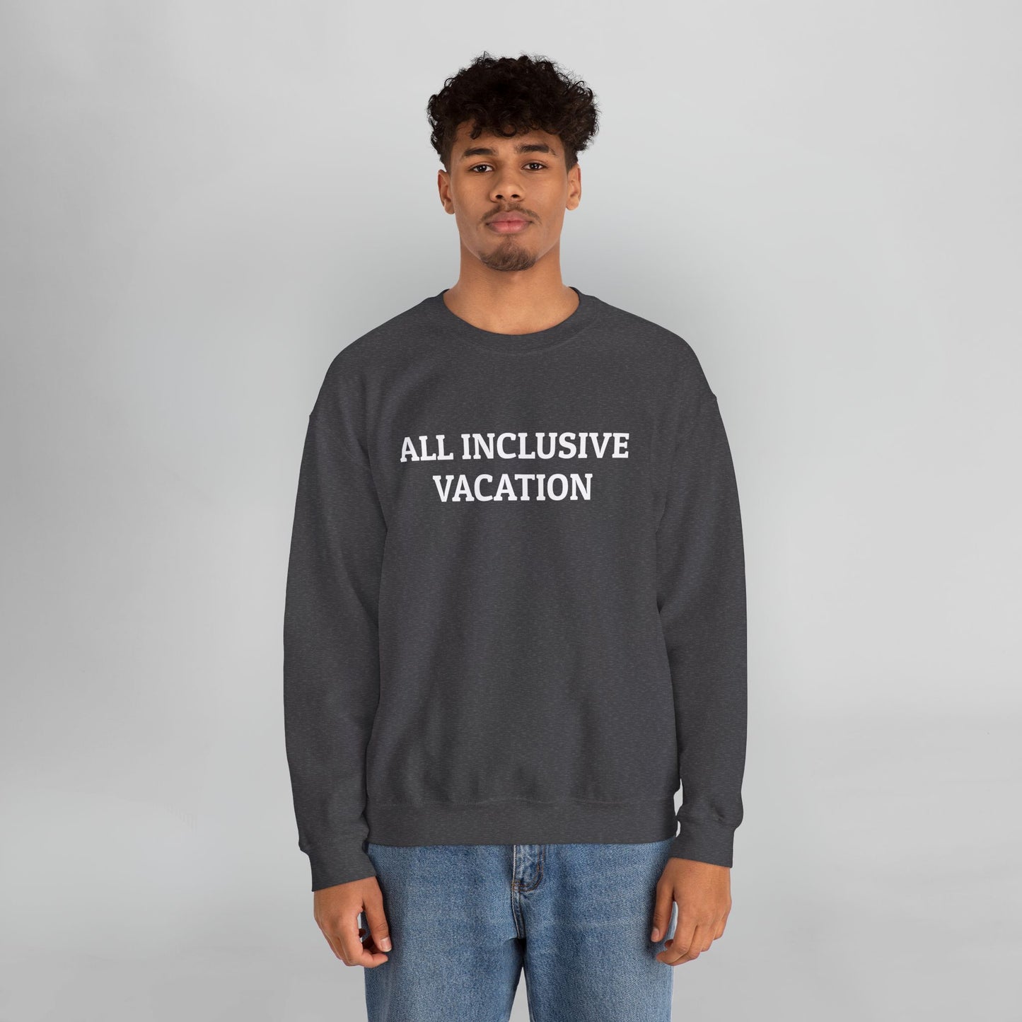 All Inclusive Vacation Sweatshirt