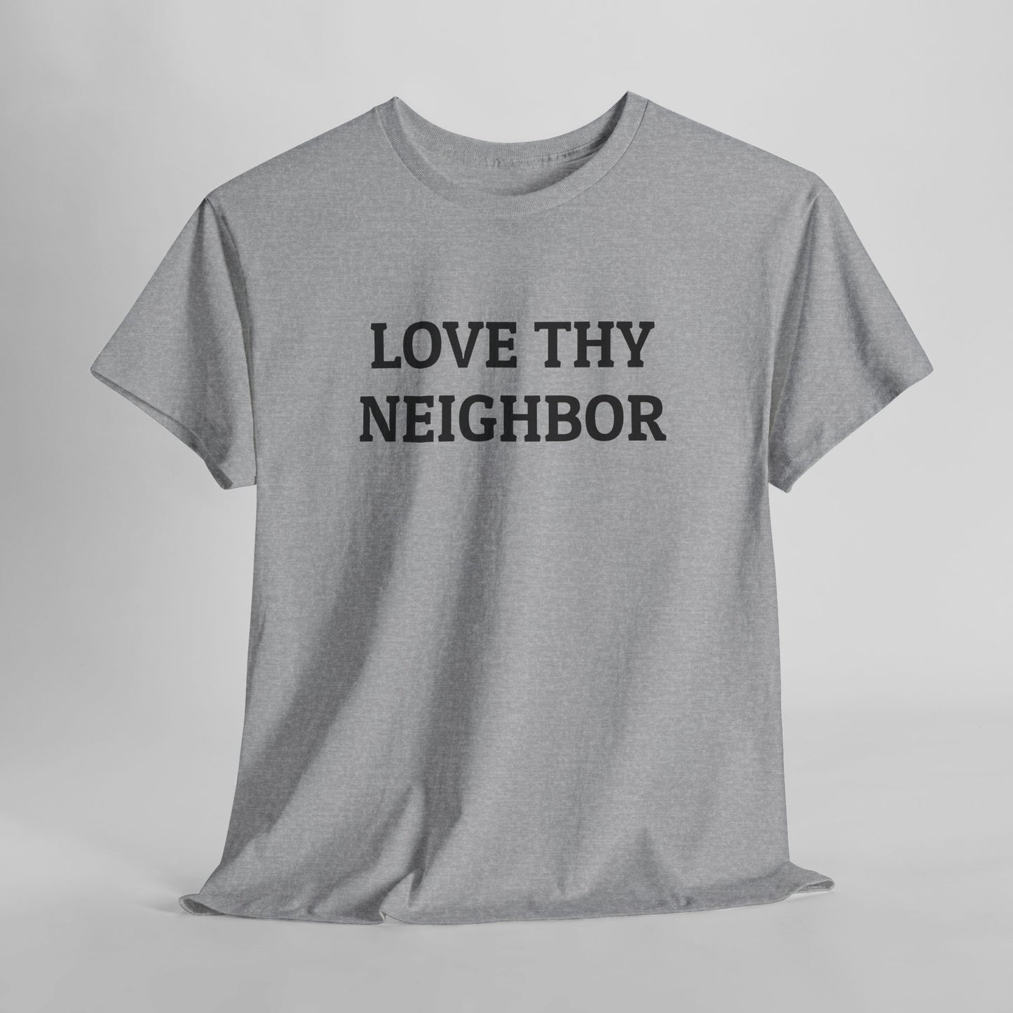 Love Thy Neighbor Tee