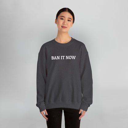 Ban It Now Sweatshirt