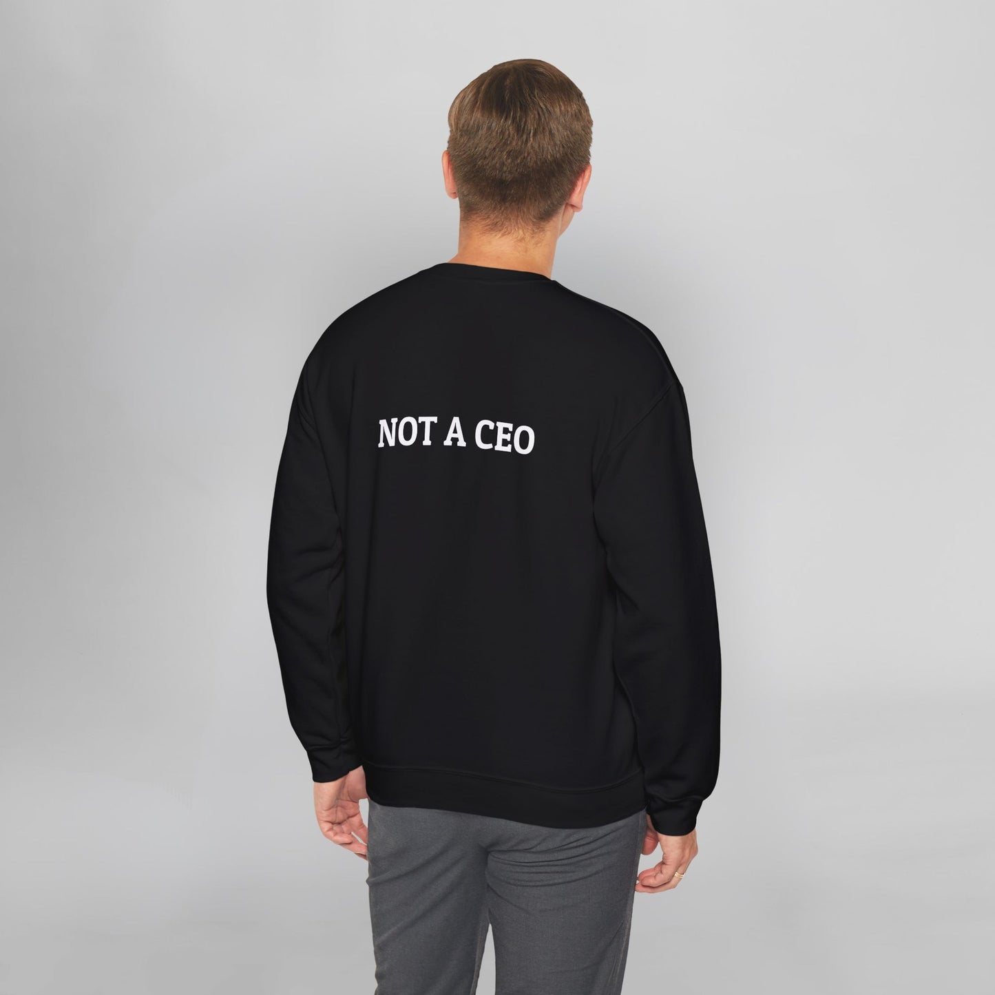 Not a CEO Sweatshirt
