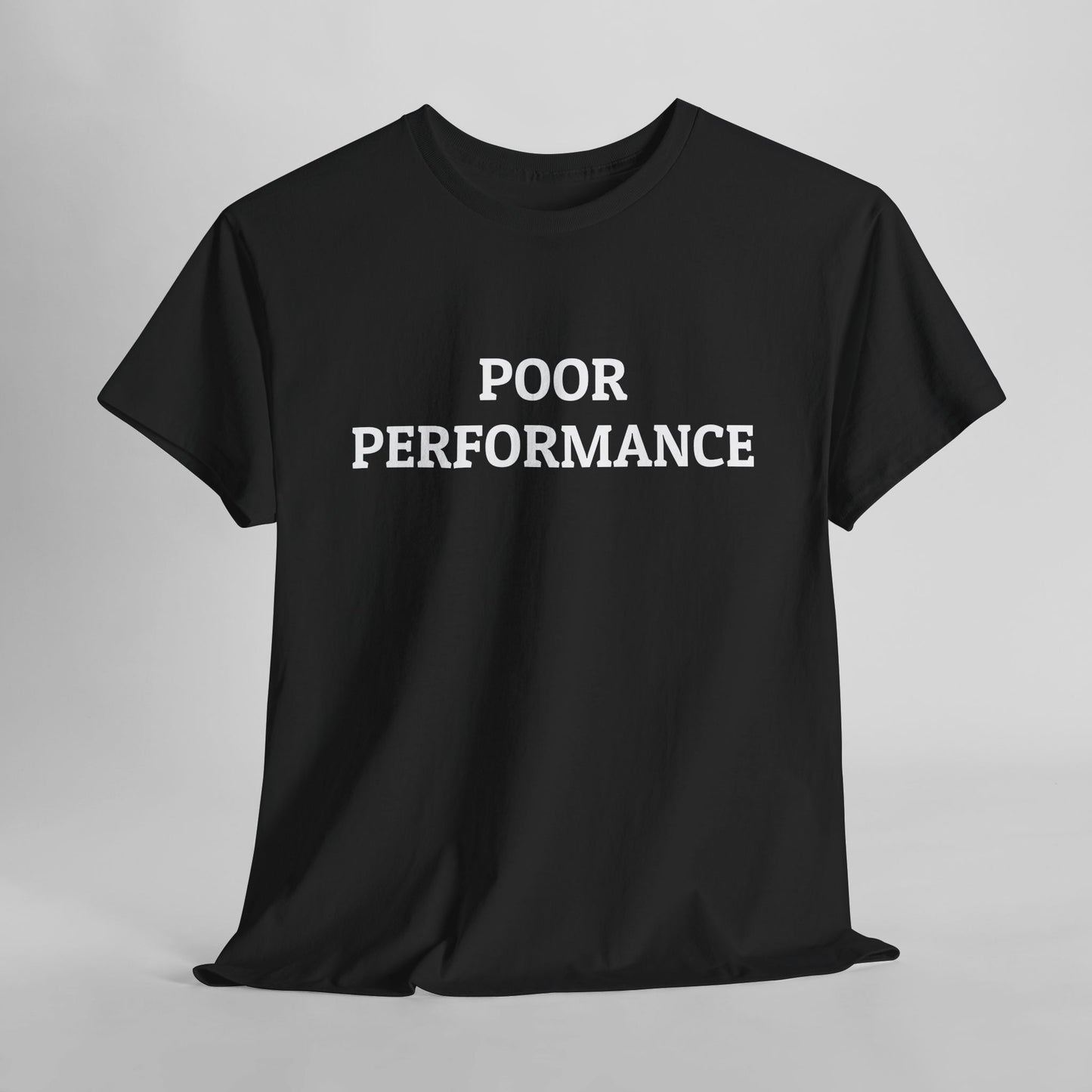 Poor Performance Tee