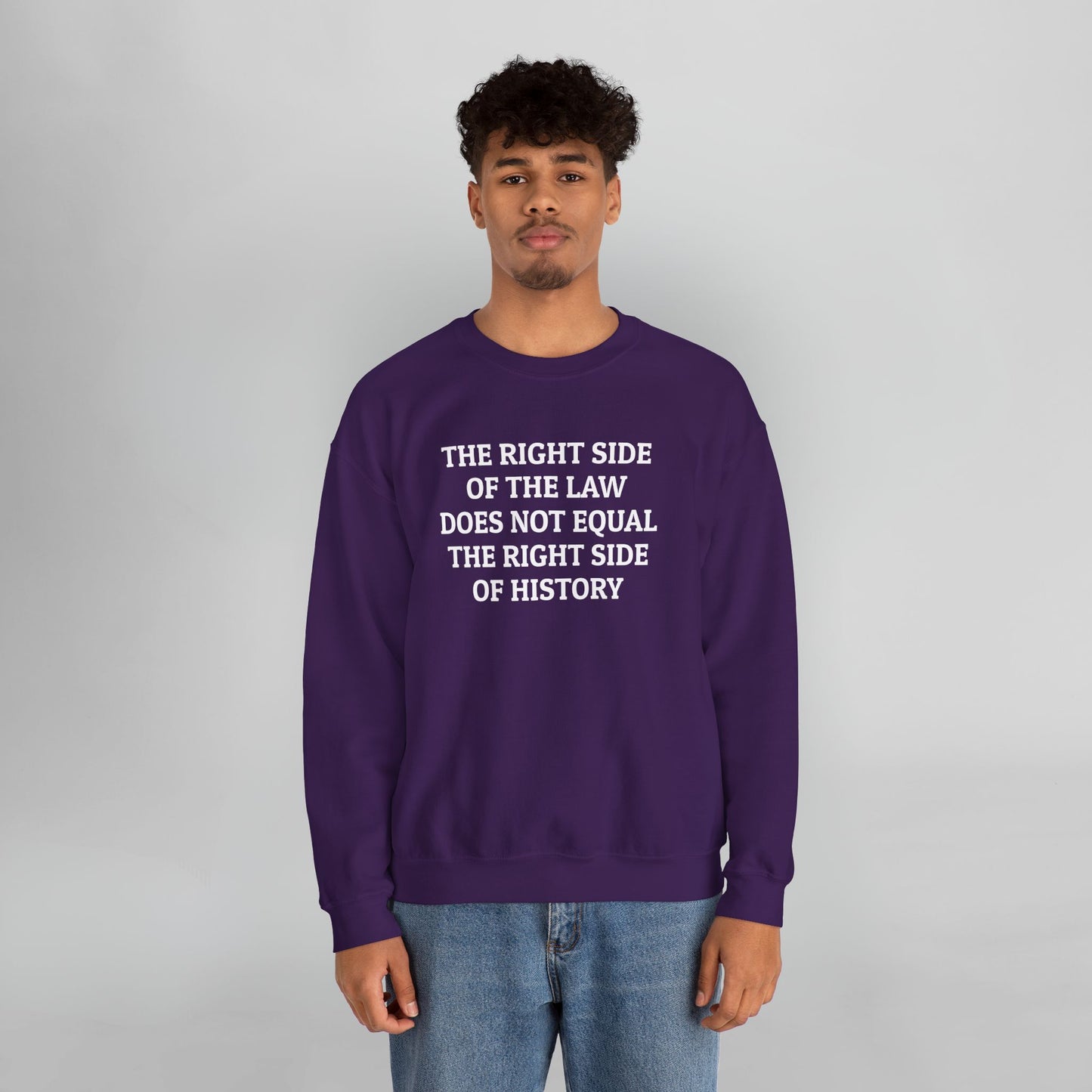 The Right Side of the Law Does Not Equal The Right Side of History Sweatshirt