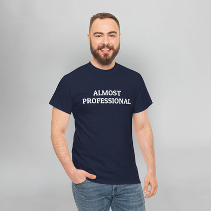 Almost Professional Tee