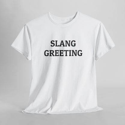 Slang Greeting Tee