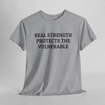 Real Strength Protects the Vulnerable Tee
