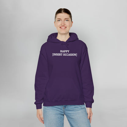 Happy [Insert Occasion] Hoodie