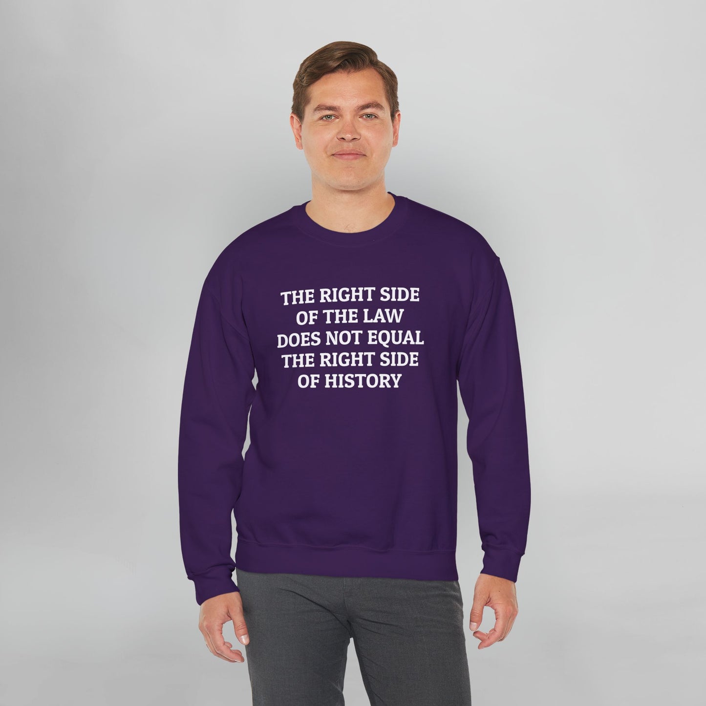 The Right Side of the Law Does Not Equal The Right Side of History Sweatshirt