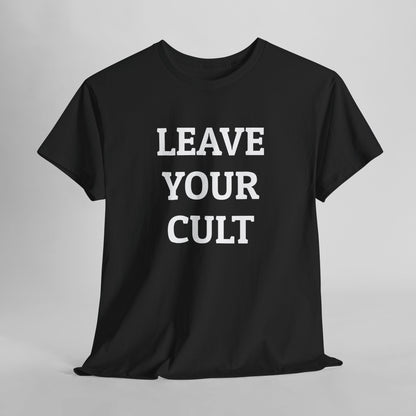 Leave Your Cult Tee