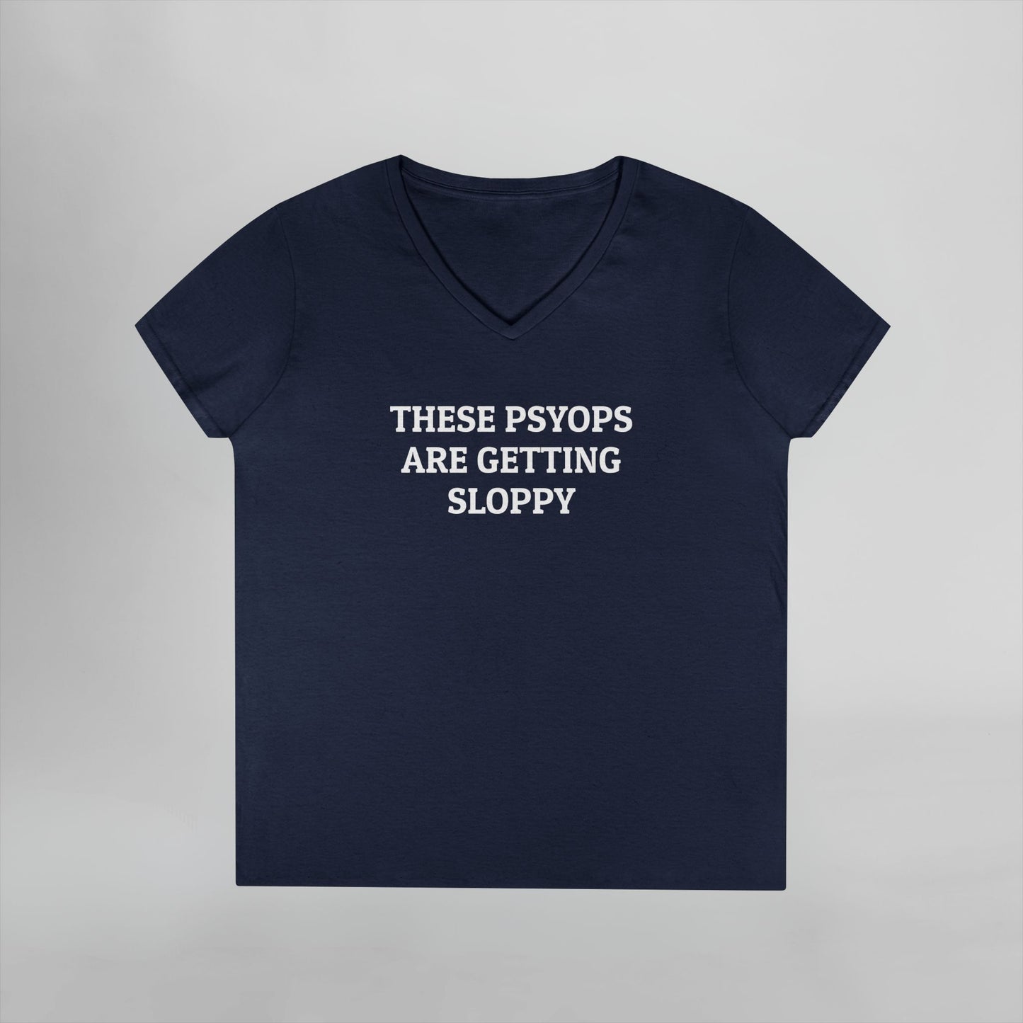 These Psyops Are Getting Sloppy Women's V-Neck Tee