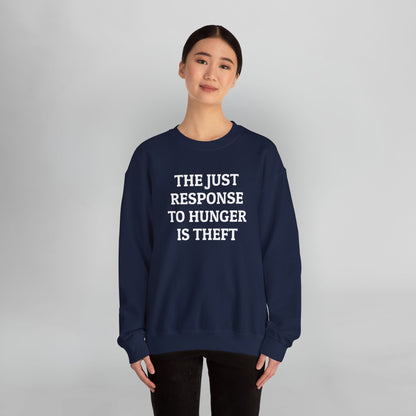 The Just Response to Hunger Is Theft Sweatshirt