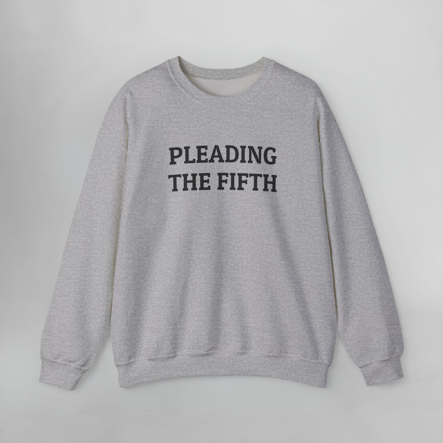 Pleading the Fifth Sweatshirt