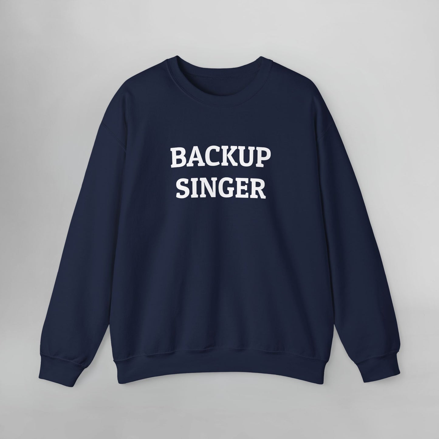 Backup Singer Sweatshirt