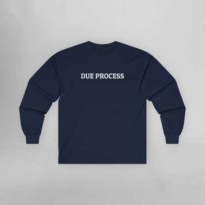 Due Process Long Sleeve Tee