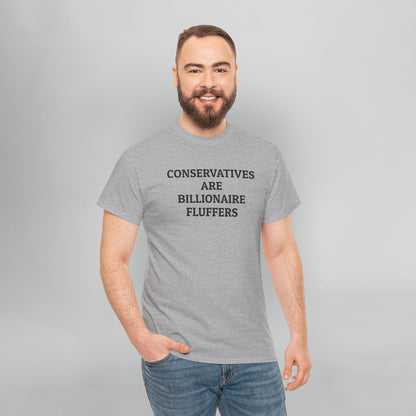 Conservatives Are Billionaire Fluffers Tee