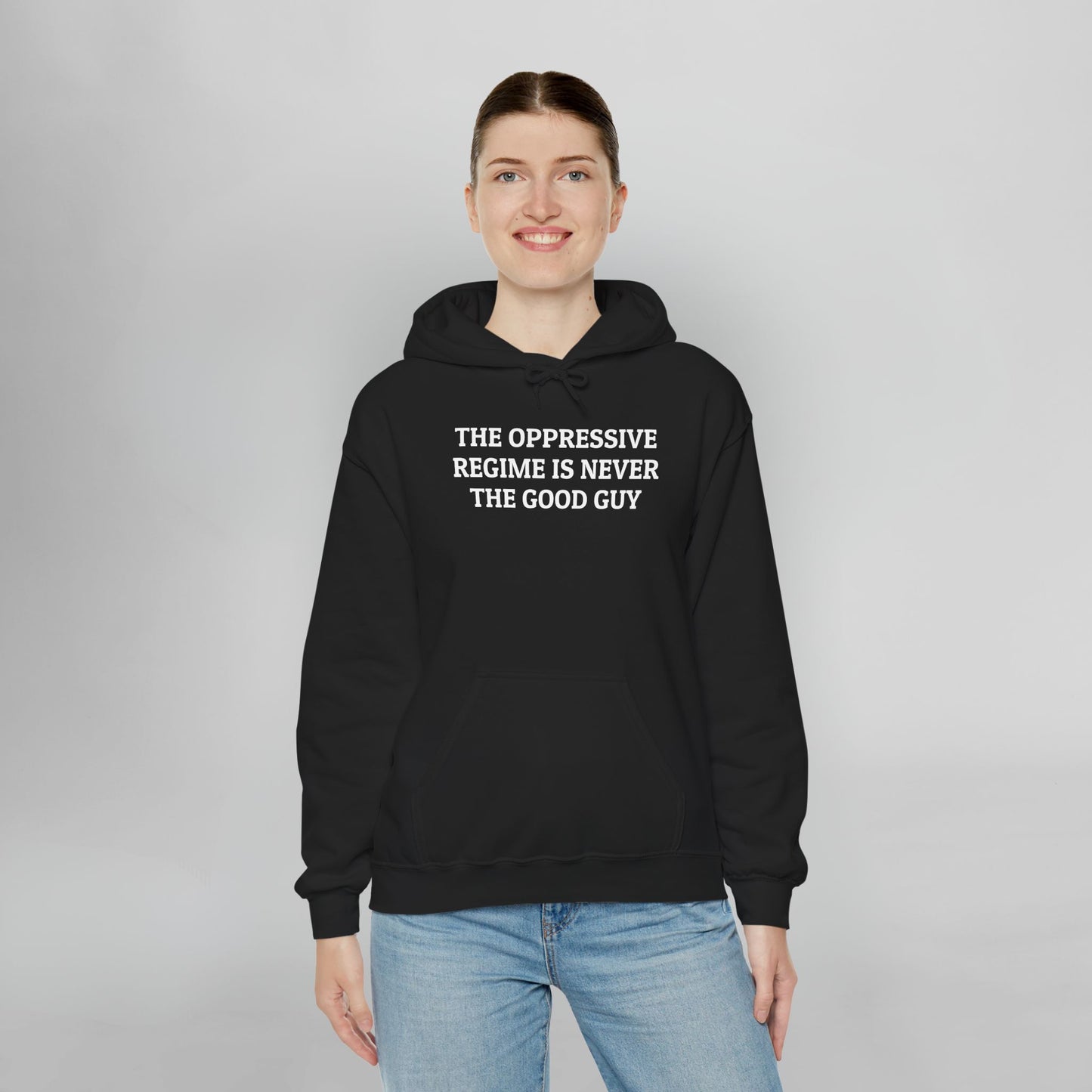 The Oppressive Regime Is Never the Good Guy Hoodie