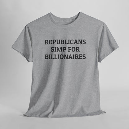 Republicans Simp for Billionaires Tee