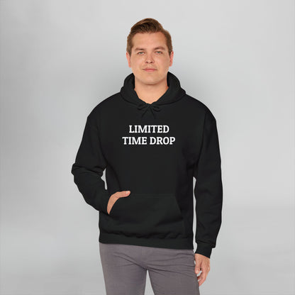 Limited Time Drop Hoodie