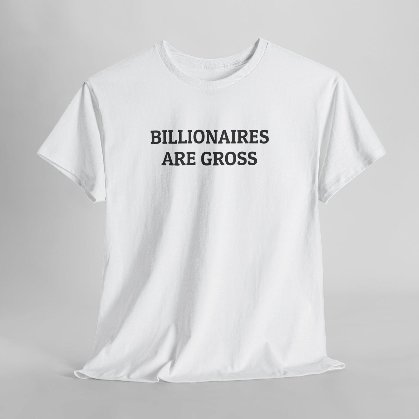 Billionaires Are Gross Tee