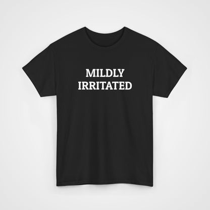 Mildly Irritated Tee