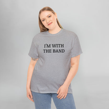 I'm With the Band Tee