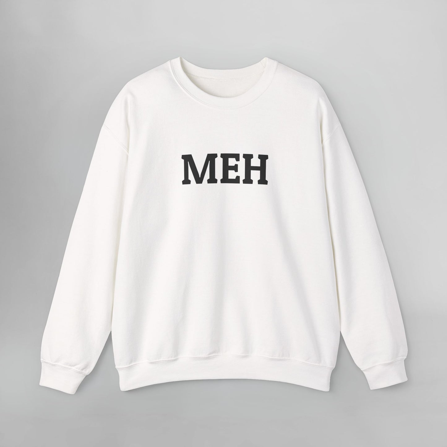 Meh Sweatshirt