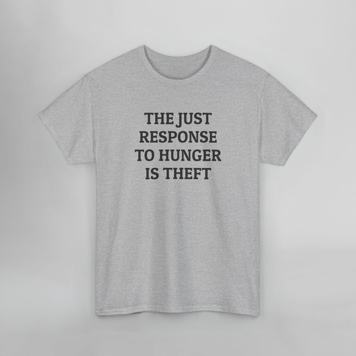 The Just Response to Hunger Is Theft Tee