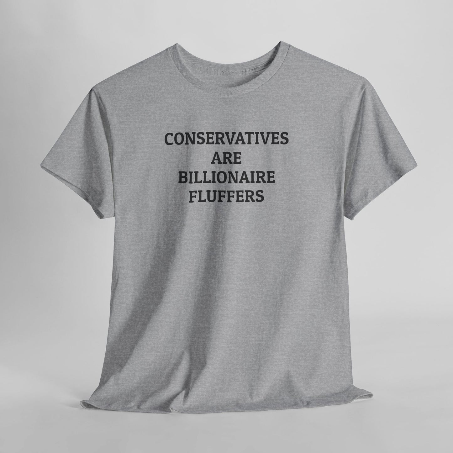 Conservatives Are Billionaire Fluffers Tee