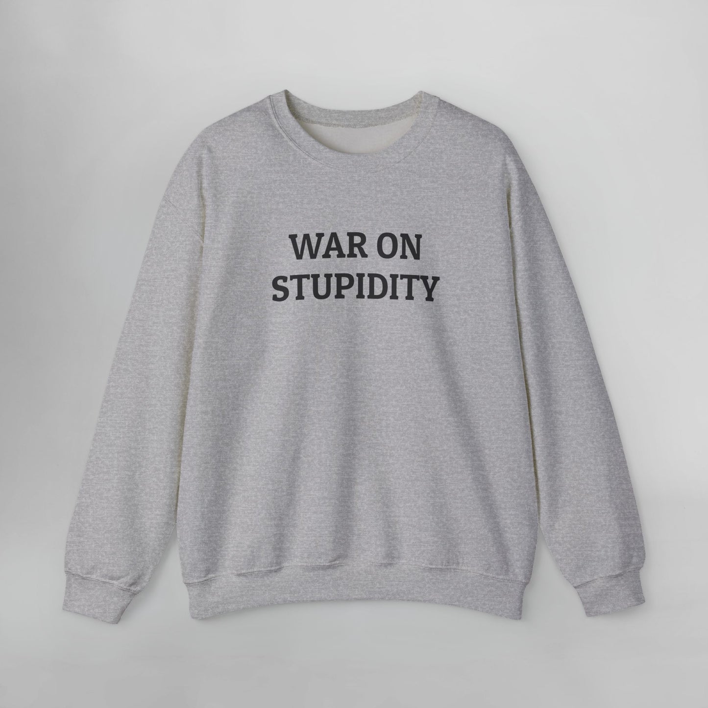 War on Stupidity Sweatshirt