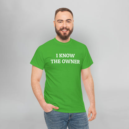 I Know The Owner Tee