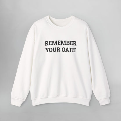 Remember Your Oath Sweatshirt