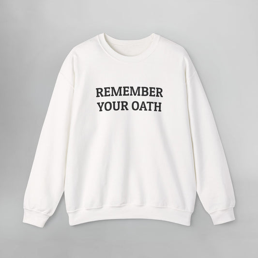 Remember Your Oath Sweatshirt