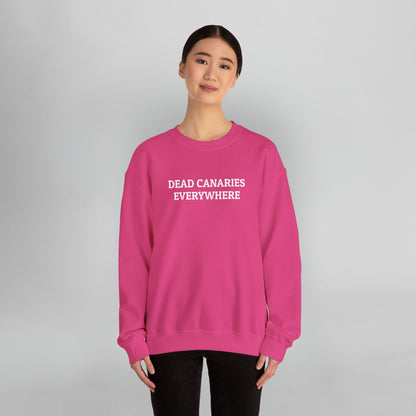Dead Canaries Everywhere Sweatshirt