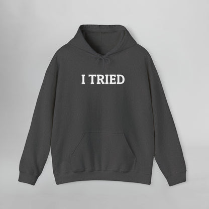 I Tried Hoodie