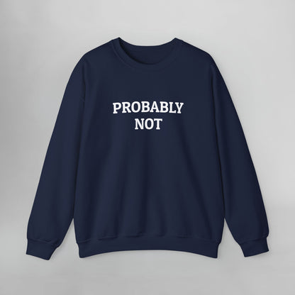 Probably Not Sweatshirt