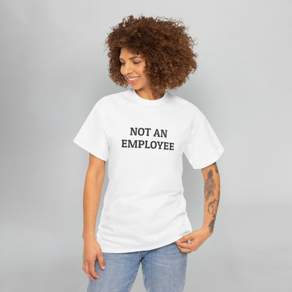 Not an Employee Tee