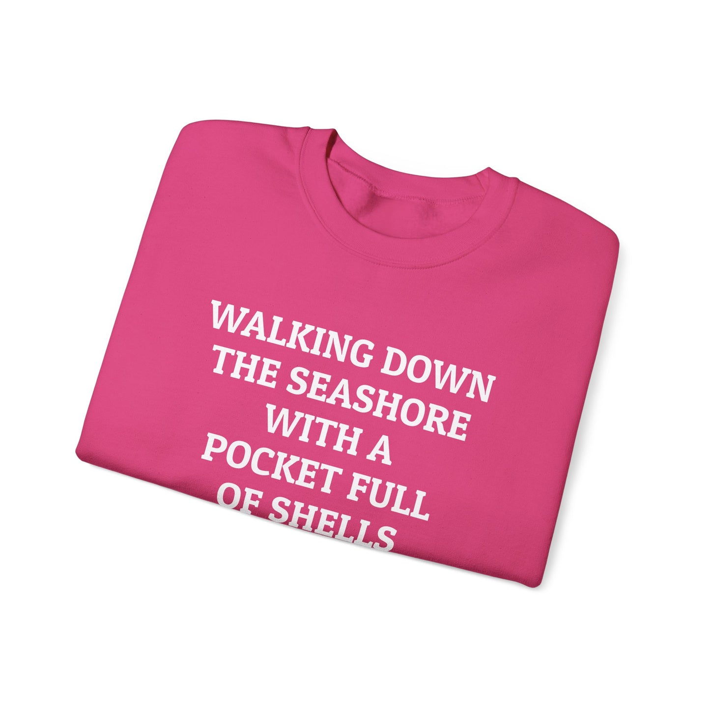 Walking Down the Seashore With a Pocket Full of Shells Sweatshirt