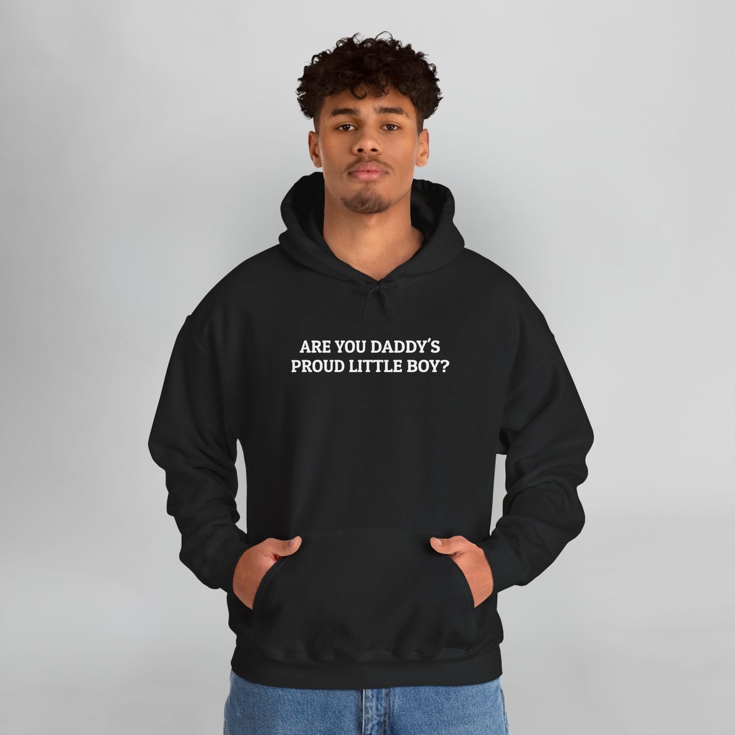Are You Daddy's Proud Little Boy Hoodie