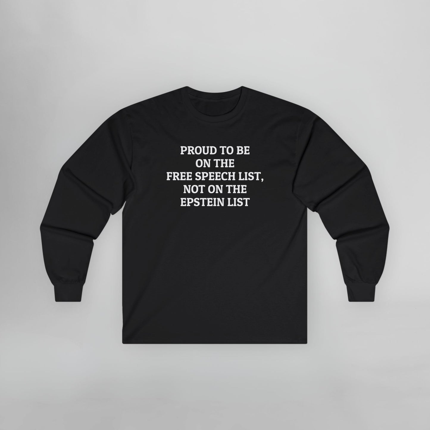 Proud to be on the Free Speech List, Not on the Epstein List Long Sleeve Tee