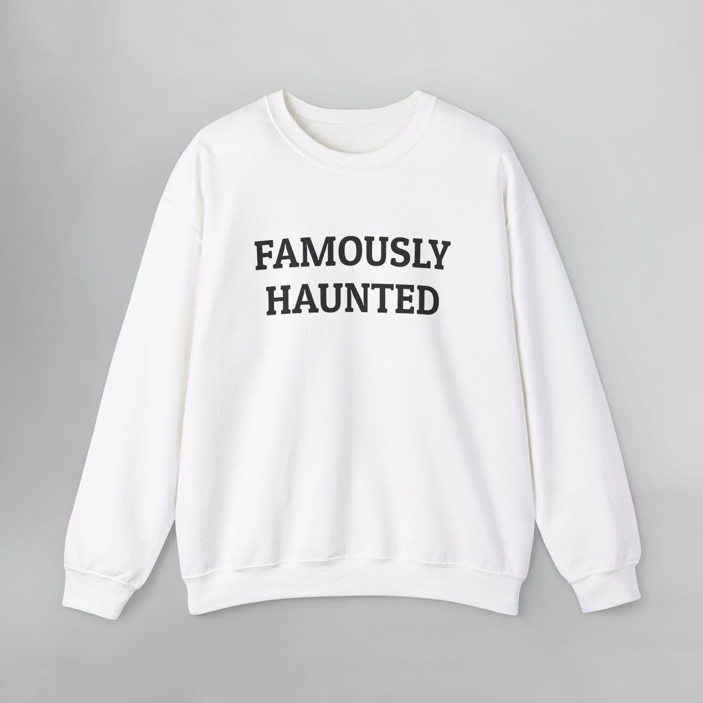 Famously Haunted Sweatshirt