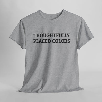 Thoughtfully Placed Colors Tee