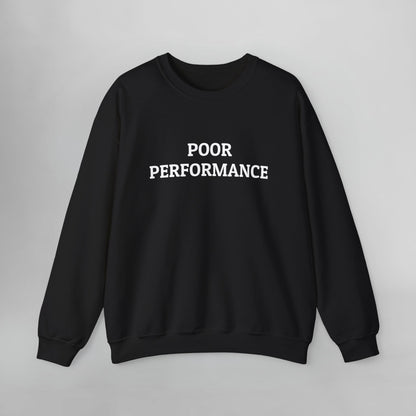 Poor Performance Sweatshirt