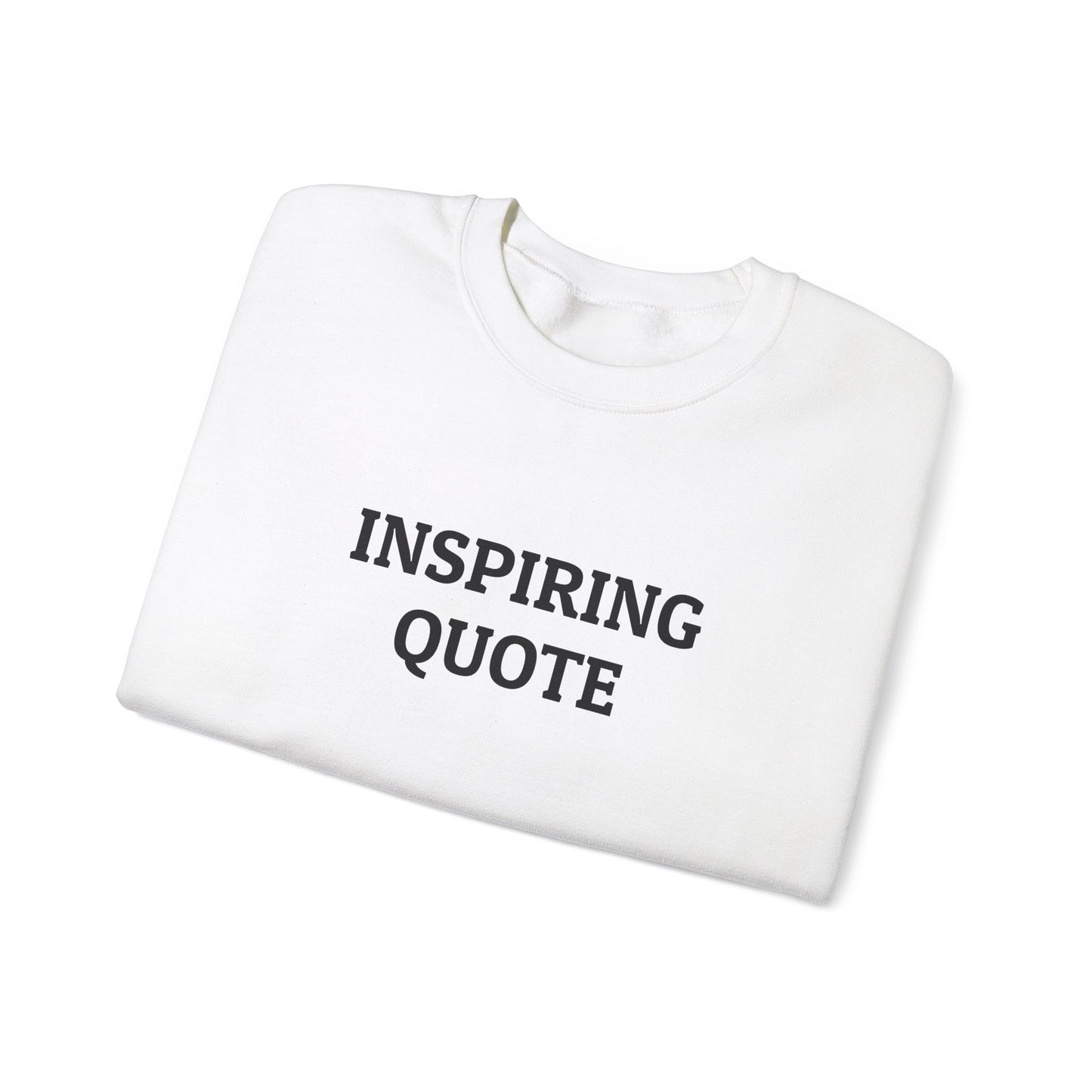 Inspiring Quote Sweatshirt