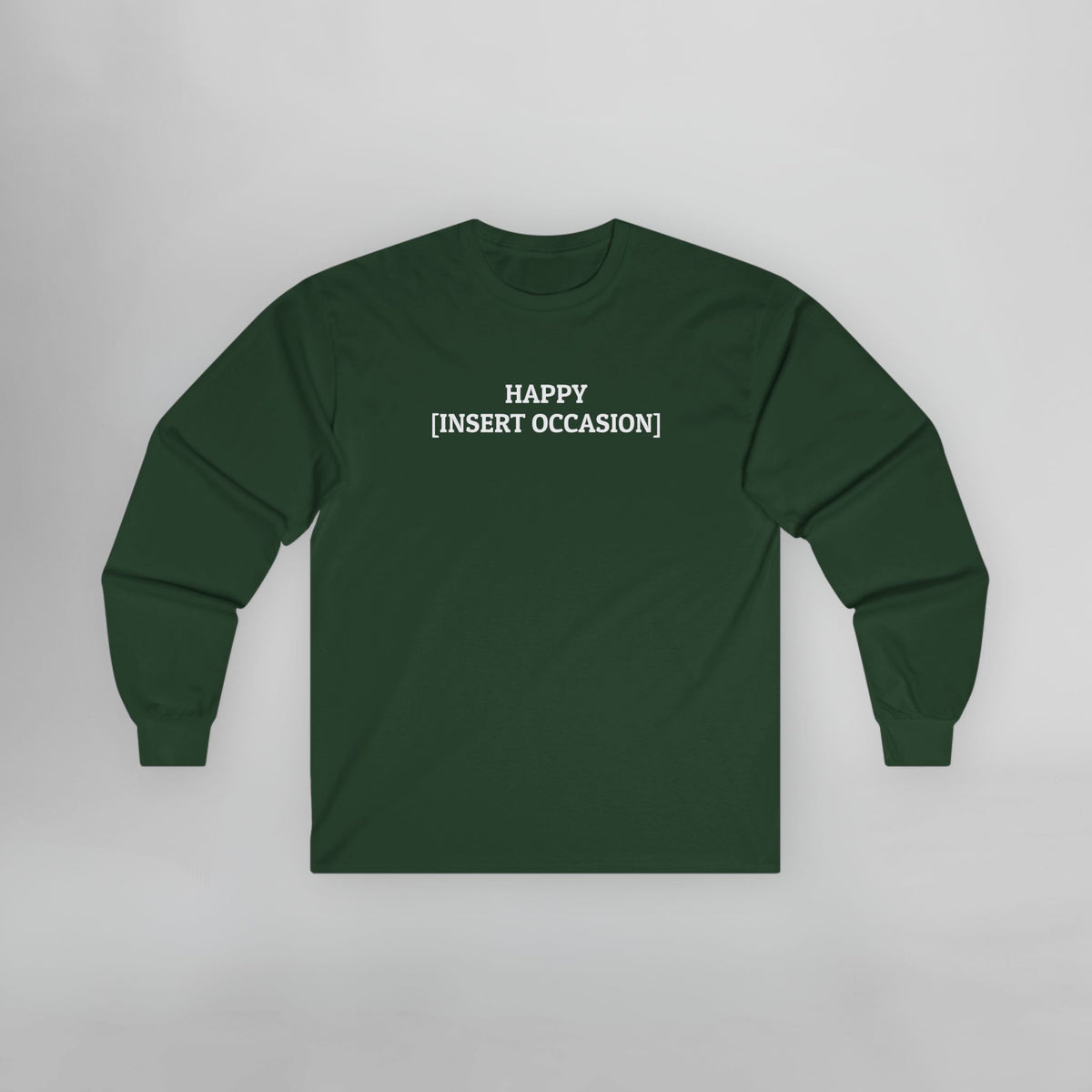 Happy [Insert Occasion] Long Sleeve Tee
